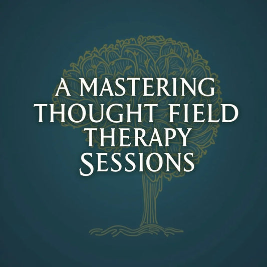 Thought Field Therapy Sessions - Mastering Thought Field Therapy Sessions: A Practical Guide